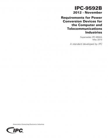 IPC-9592 - Revision B - Standard Only: Requirements for Power Conversion Devices for the Computer and Telecommunications Industries- Download