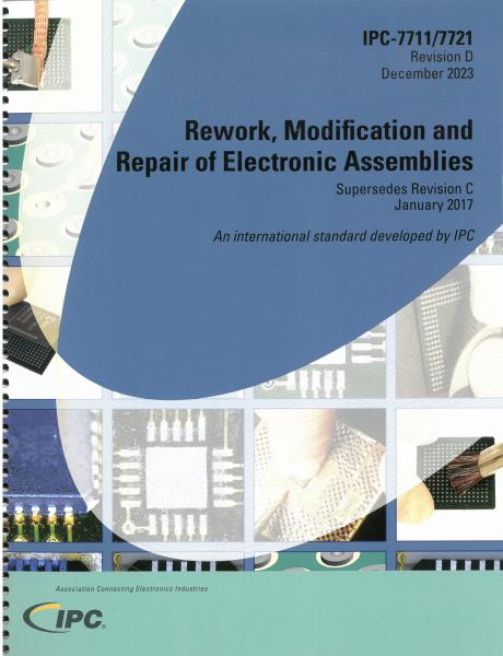 IPC-7711/21D Rework, Modification and Repair of Electronic Assemblies-