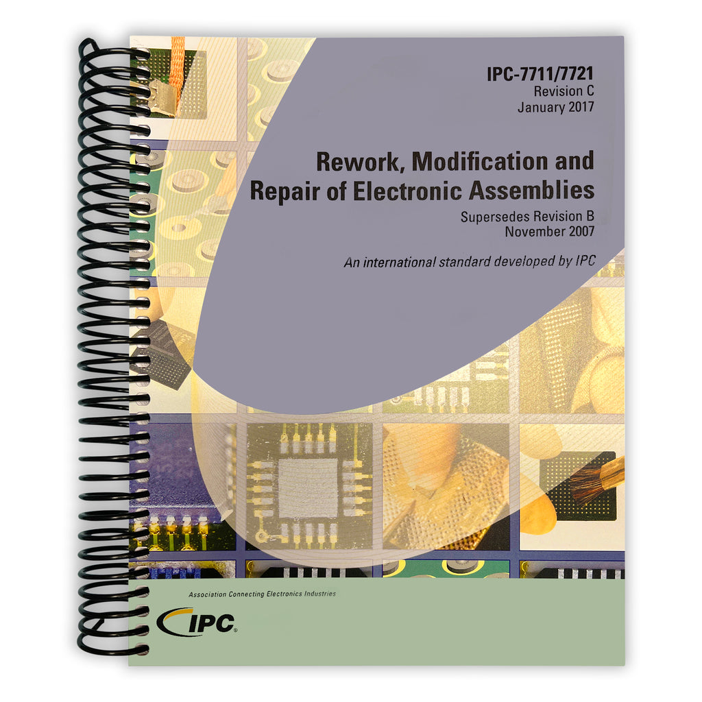 IPC-7711/21C Rework, Modification and Repair of Electronic Assemblies