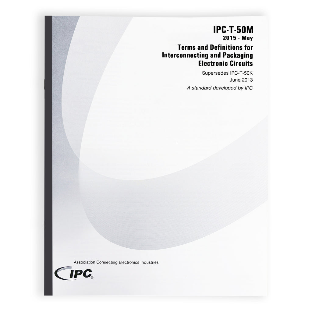 IPC-T-50M Terms and Definitions for Interconnecting and Packaging Electronic Circuits